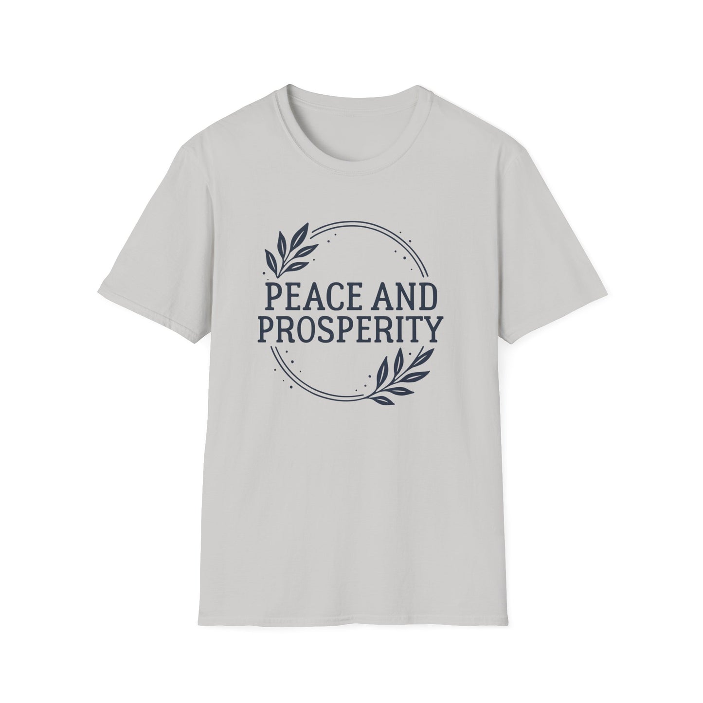 Peace and Prosperity Unisex T-Shirt