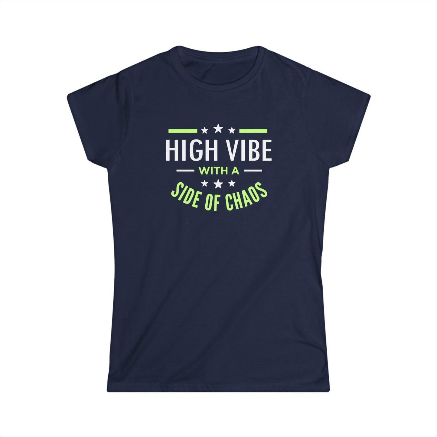 High Vibe with a Side of Chaos Women’s Softstyle Tee