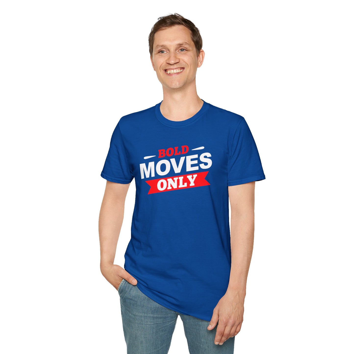 Bold Moves Only Unisex T-Shirt - Risk-Takers and Dream-Chasers Tee