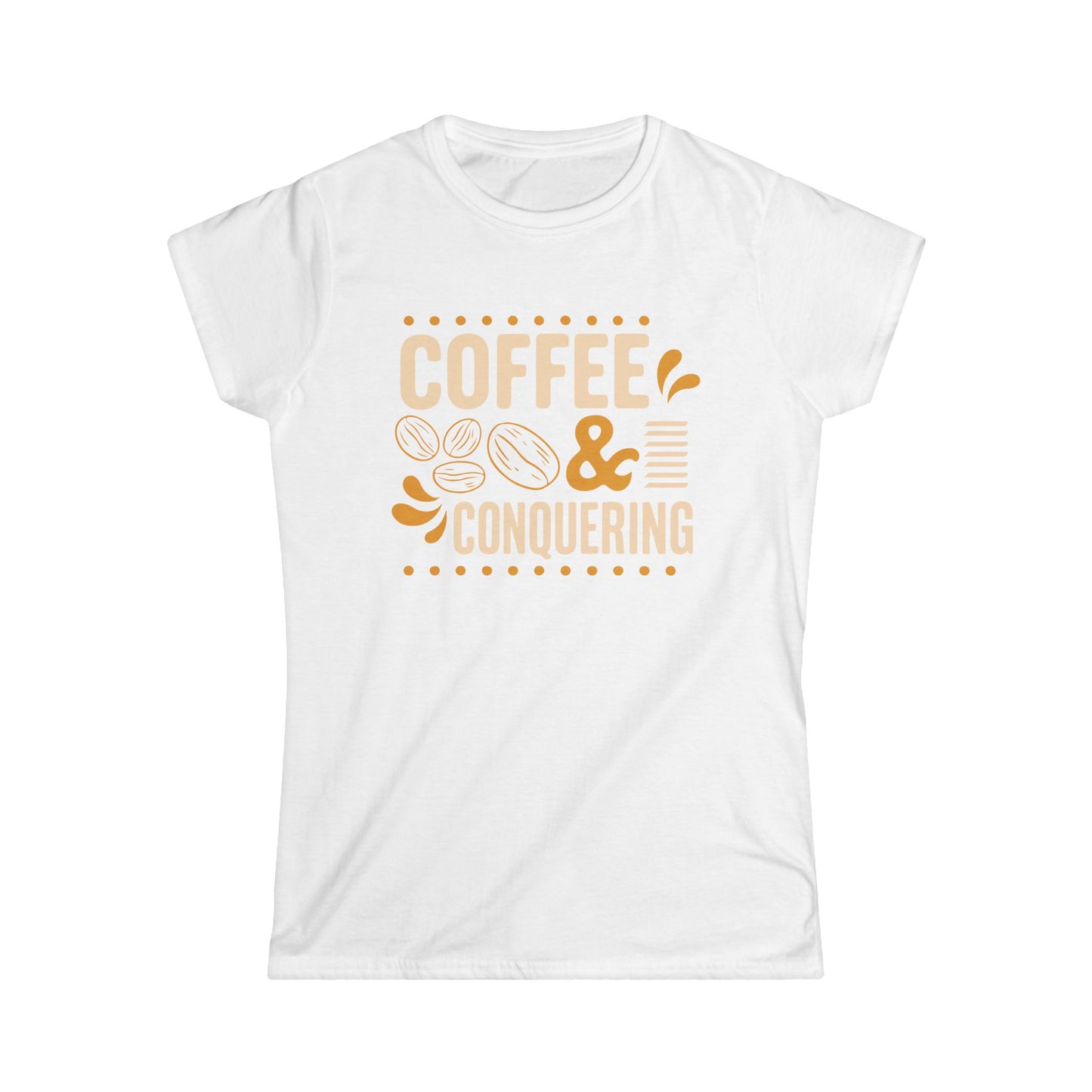 Coffee & Conquering Women's Softstyle Tee