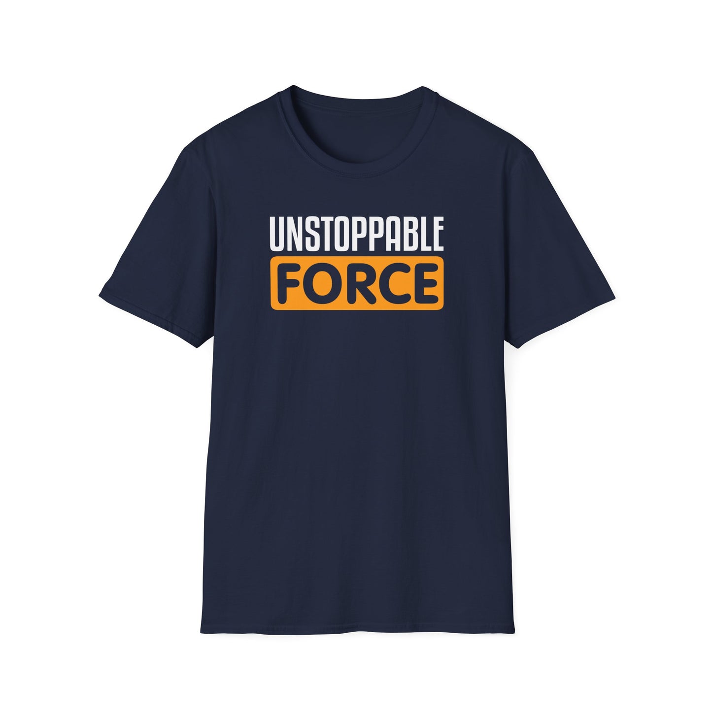 Unstoppable Force T-Shirt