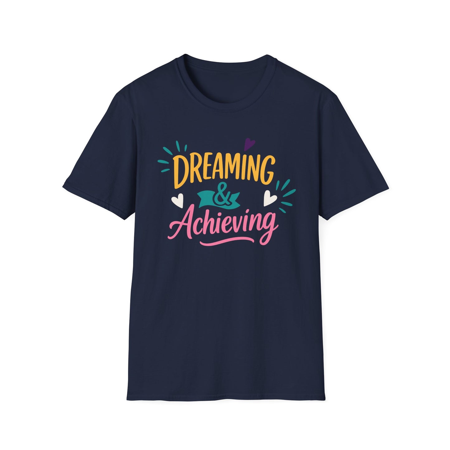 Dreaming & Achieving Unisex T-Shirt