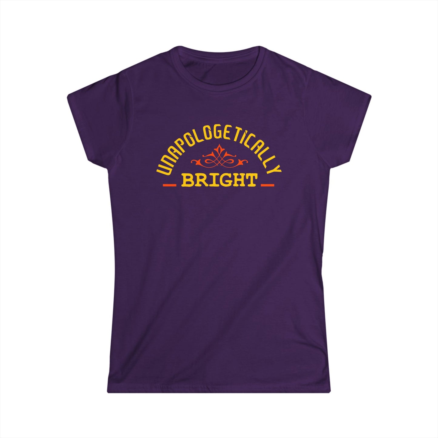 Unapologetically Bright Women's Softstyle Tee