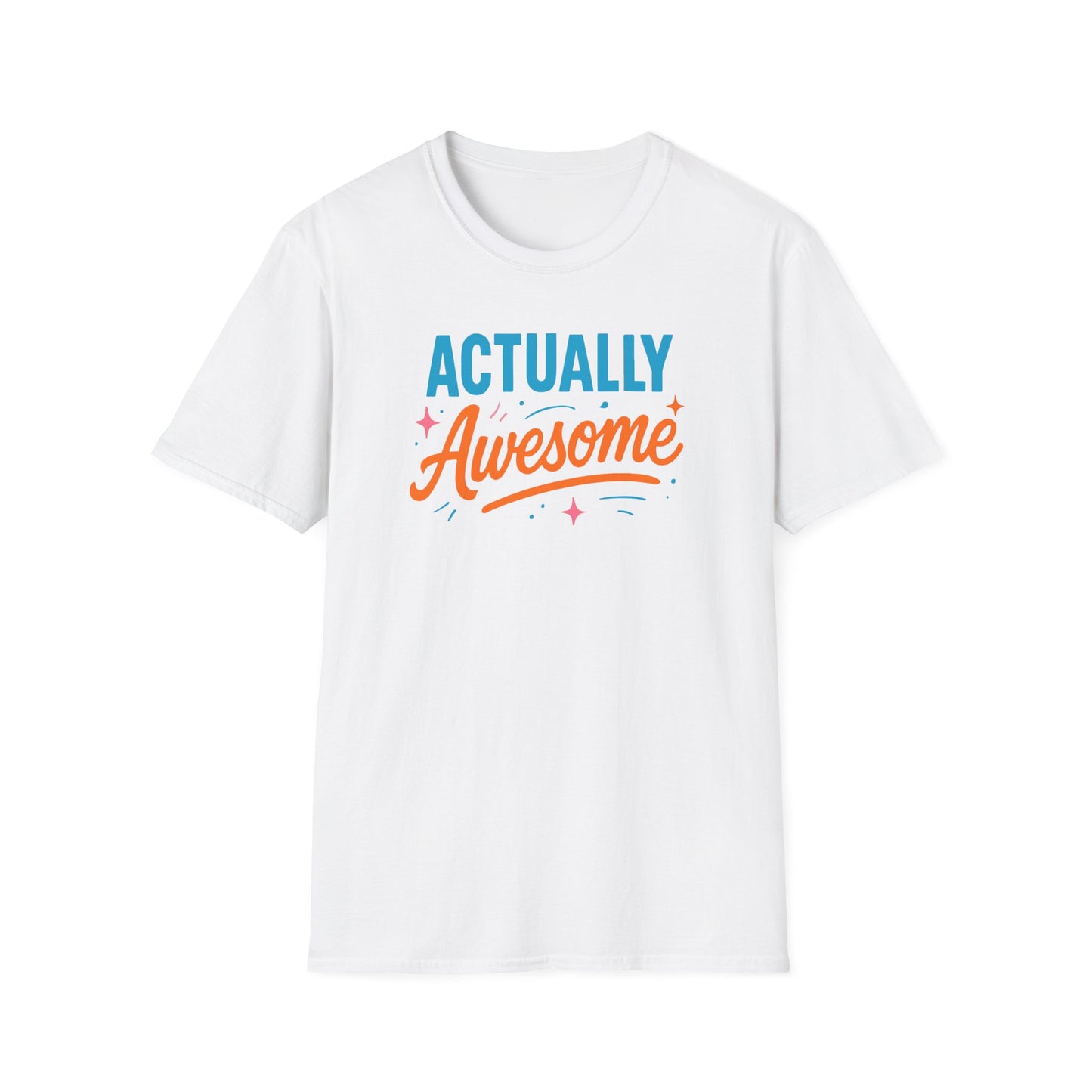 Actually Awesome Unisex Tee - Softstyle T-Shirt for Confidence and Greatness