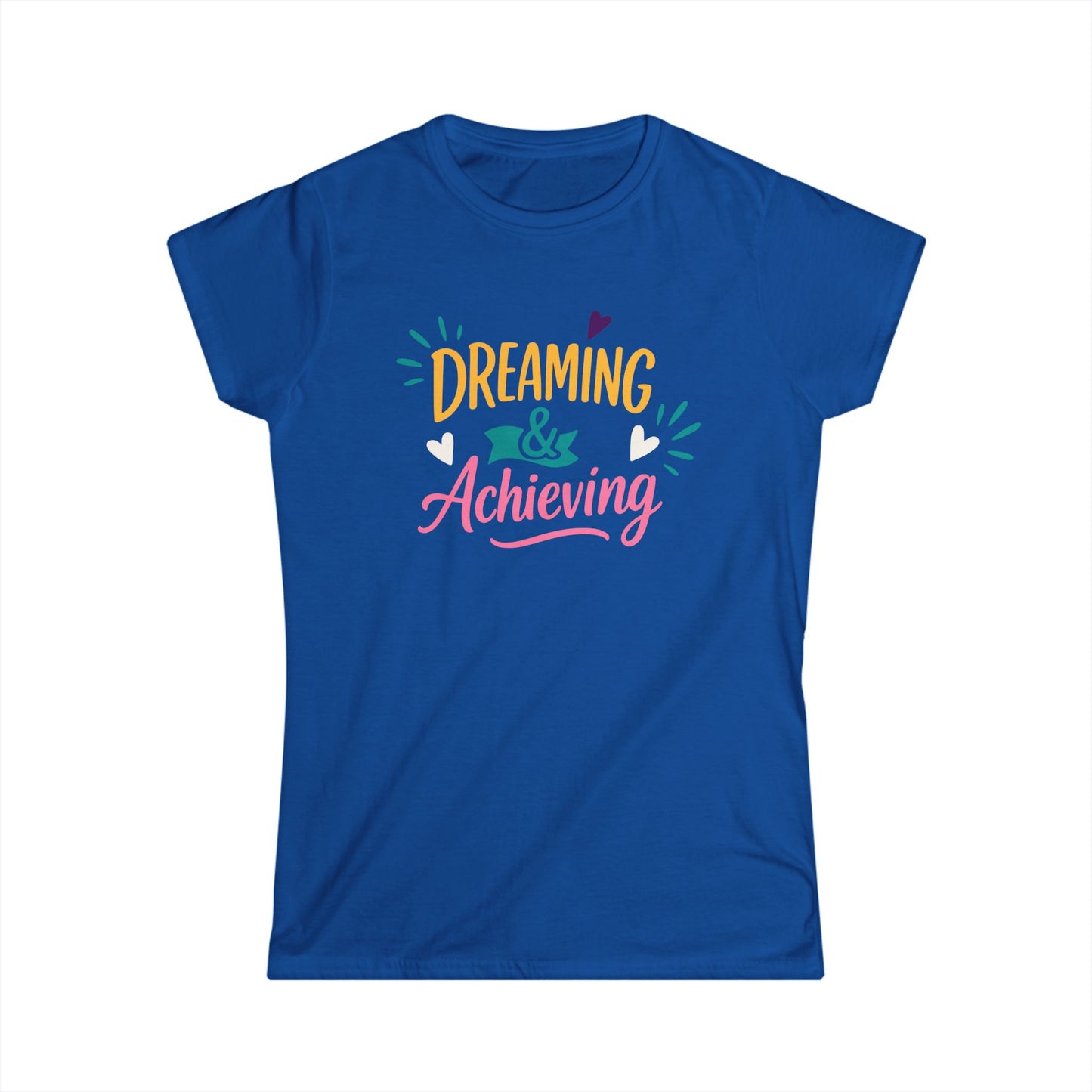 Dreaming & Achieving Women's Softstyle Tee