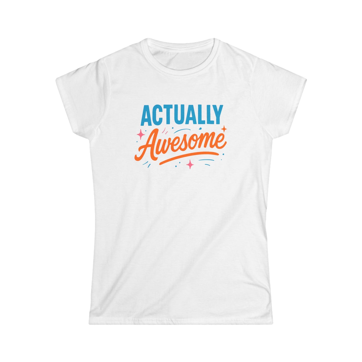 Actually Awesome Women's Softstyle Tee