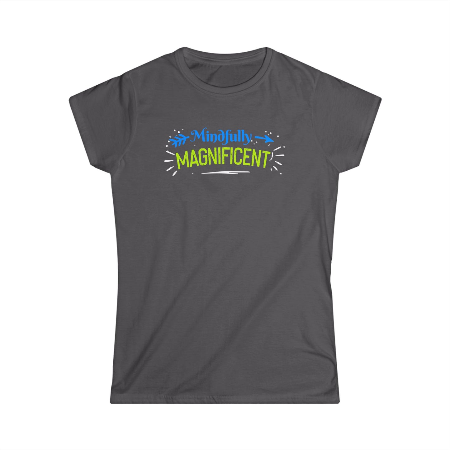 Mindfully Magnificent Women's Softstyle Tee