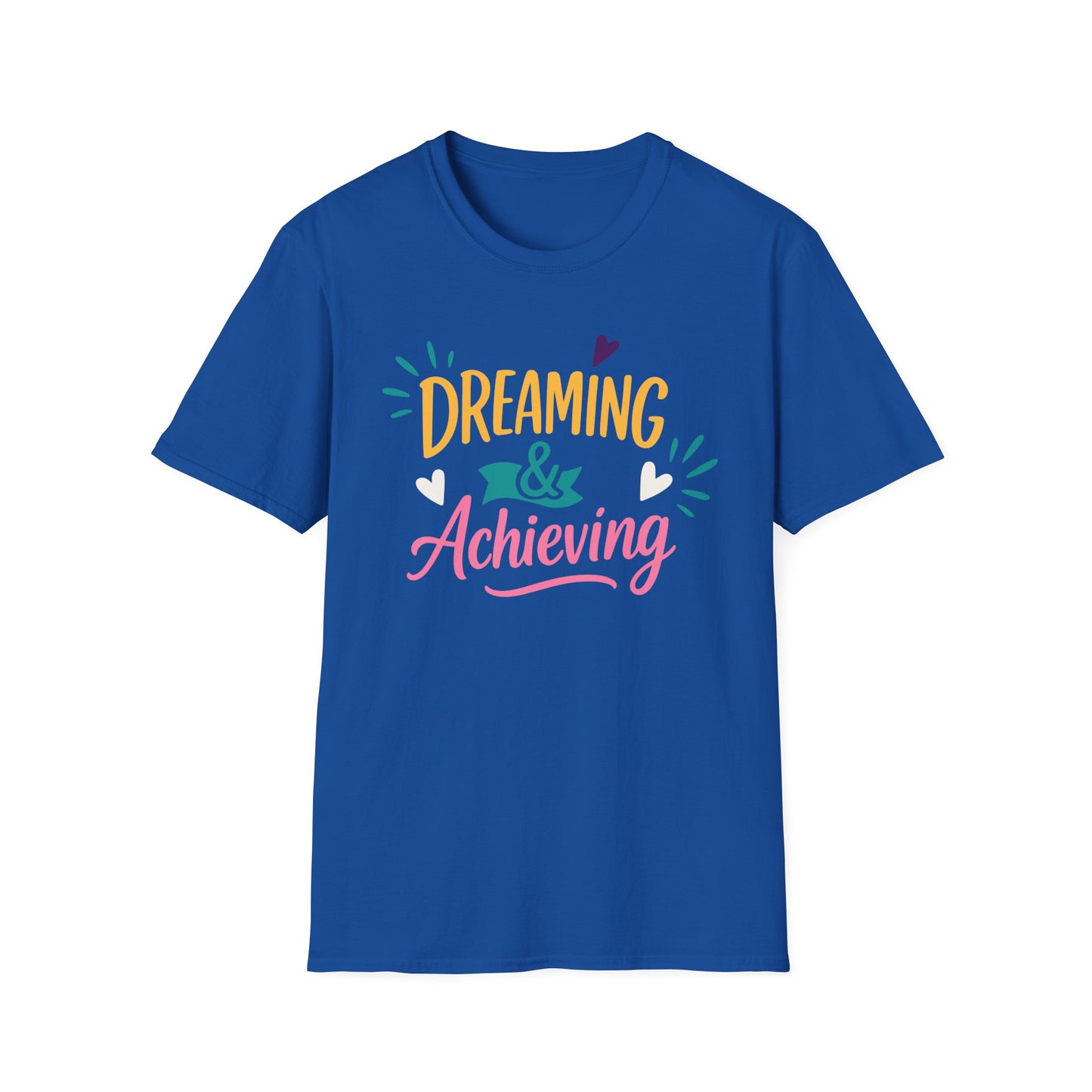 Dreaming & Achieving Unisex T-Shirt
