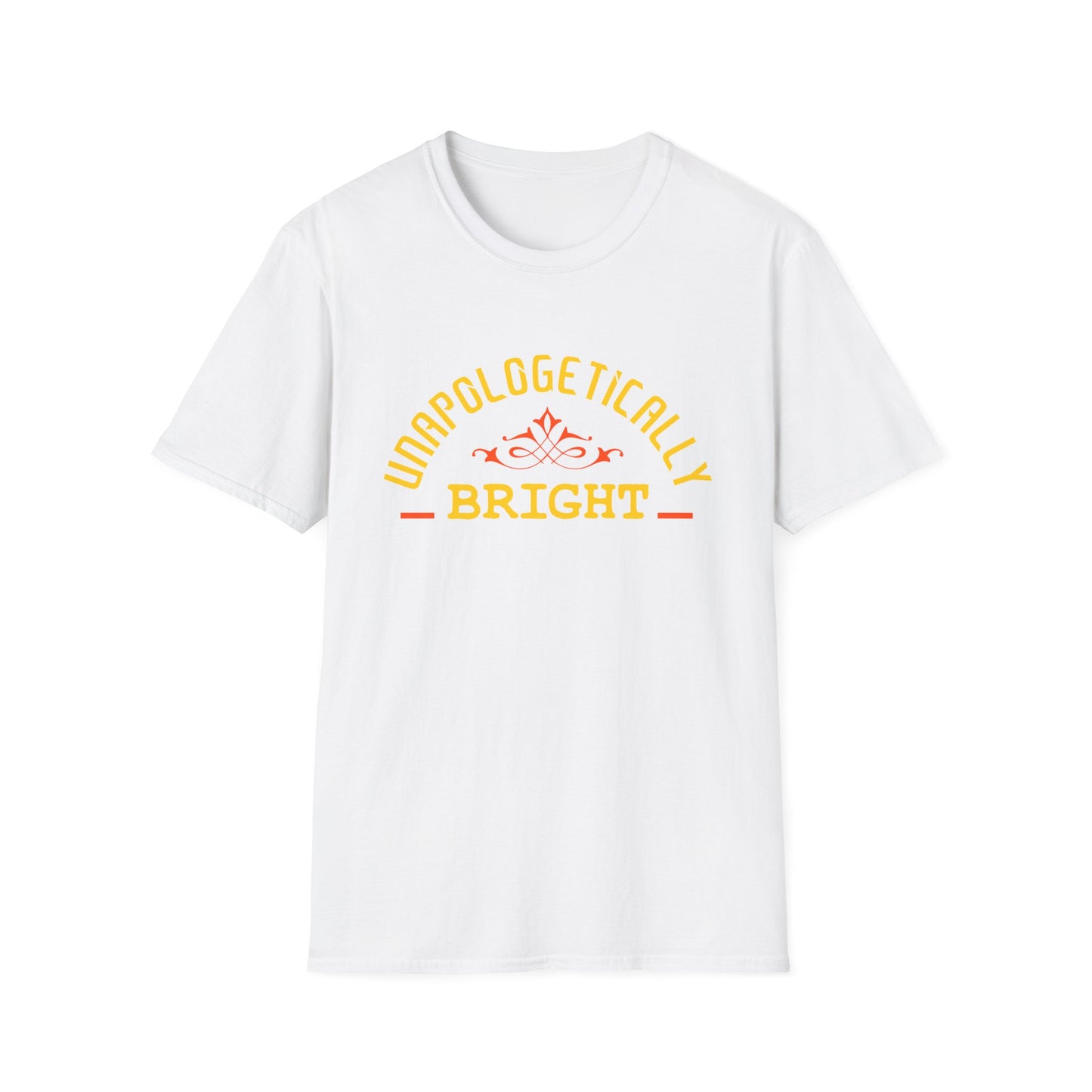 Unapologetically Bright T-Shirt