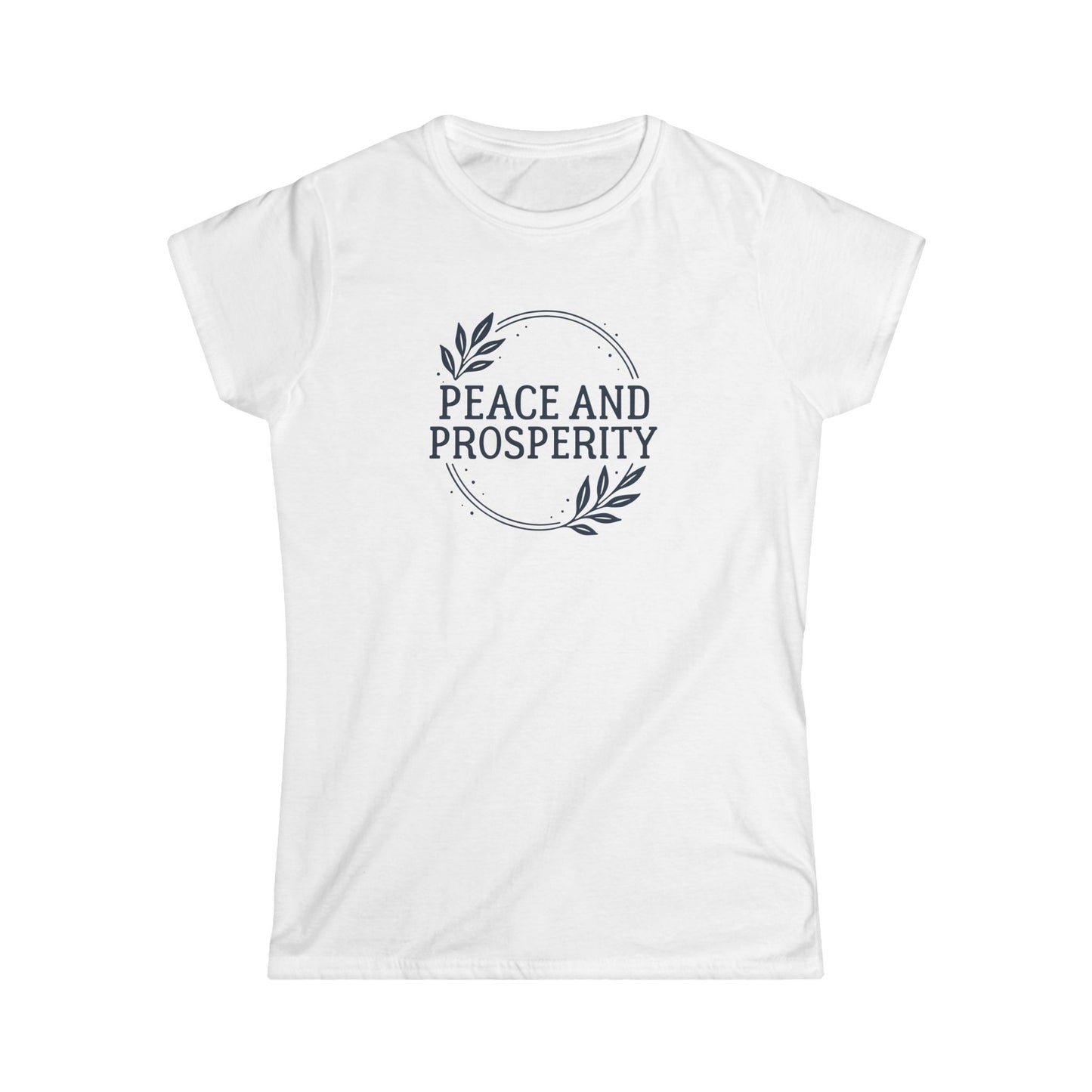 Peace and Prosperity Women's Softstyle Tee