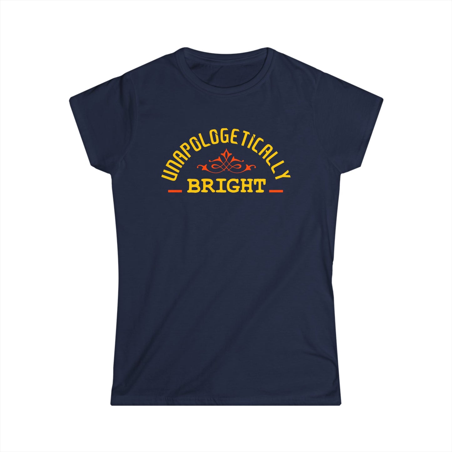 Unapologetically Bright Women's Softstyle Tee