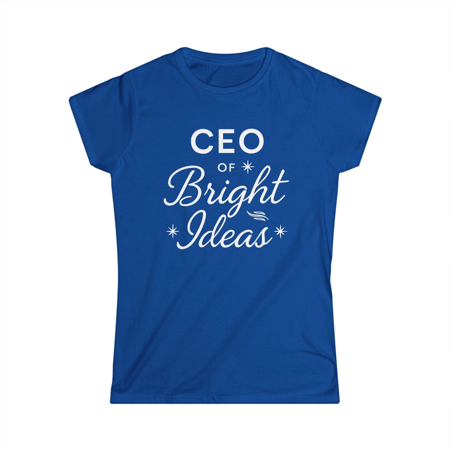 CEO of Bright Ideas Women's Softstyle Tee