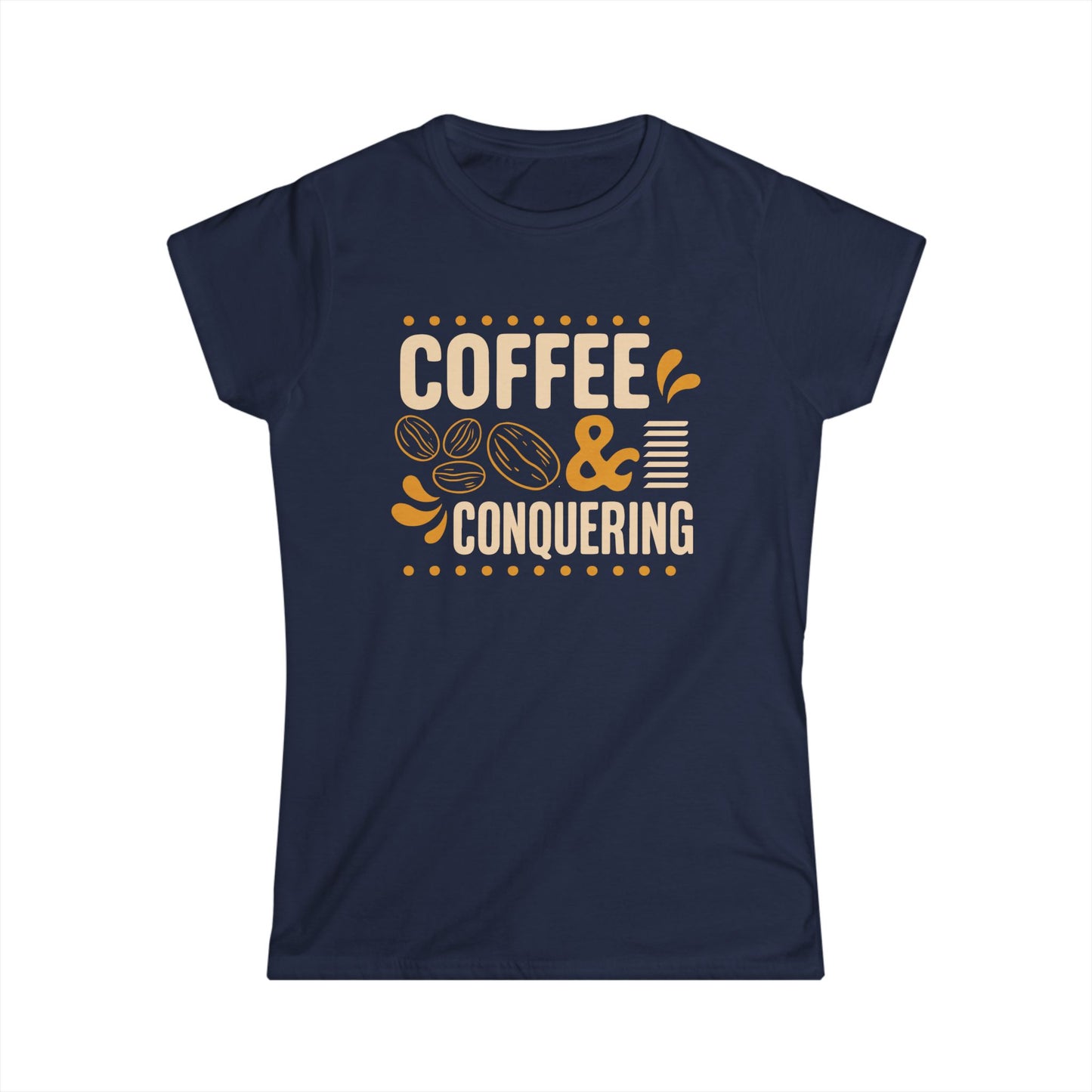 Coffee & Conquering Women's Softstyle Tee