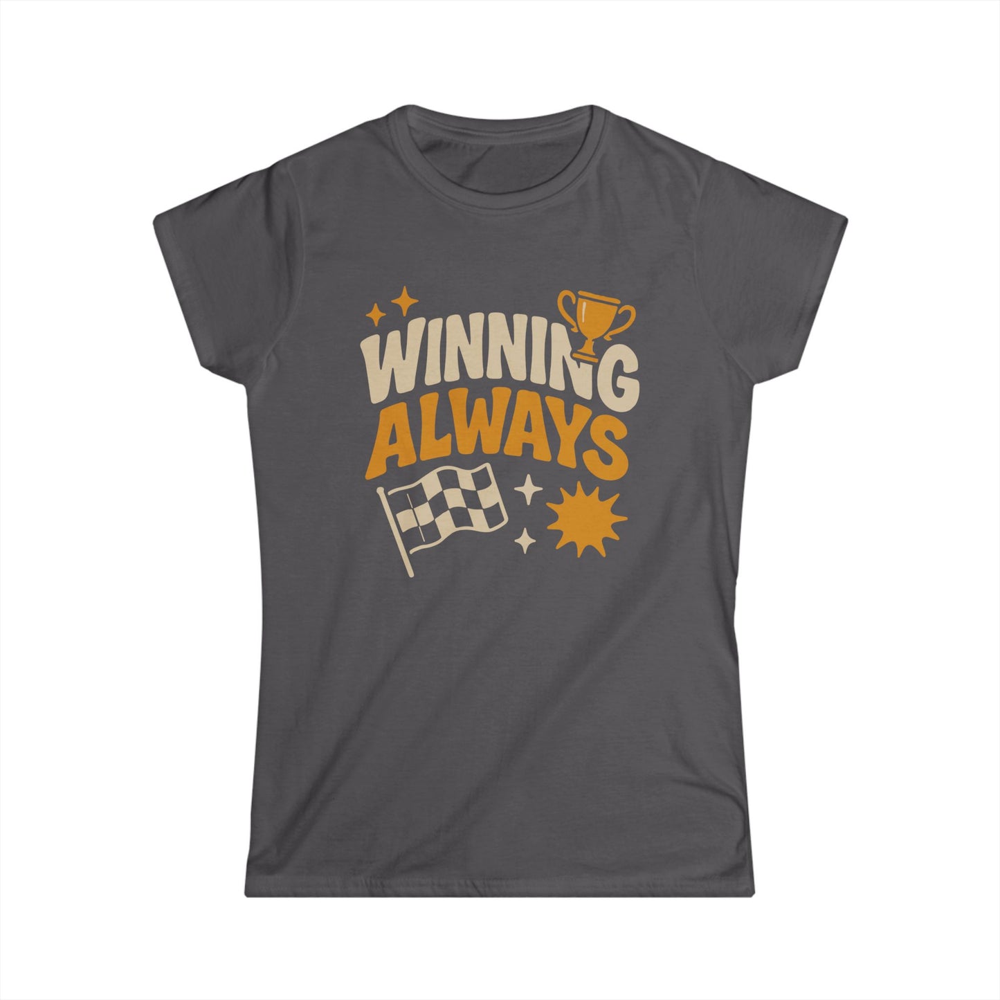 Winning Always Women's Softstyle Tee