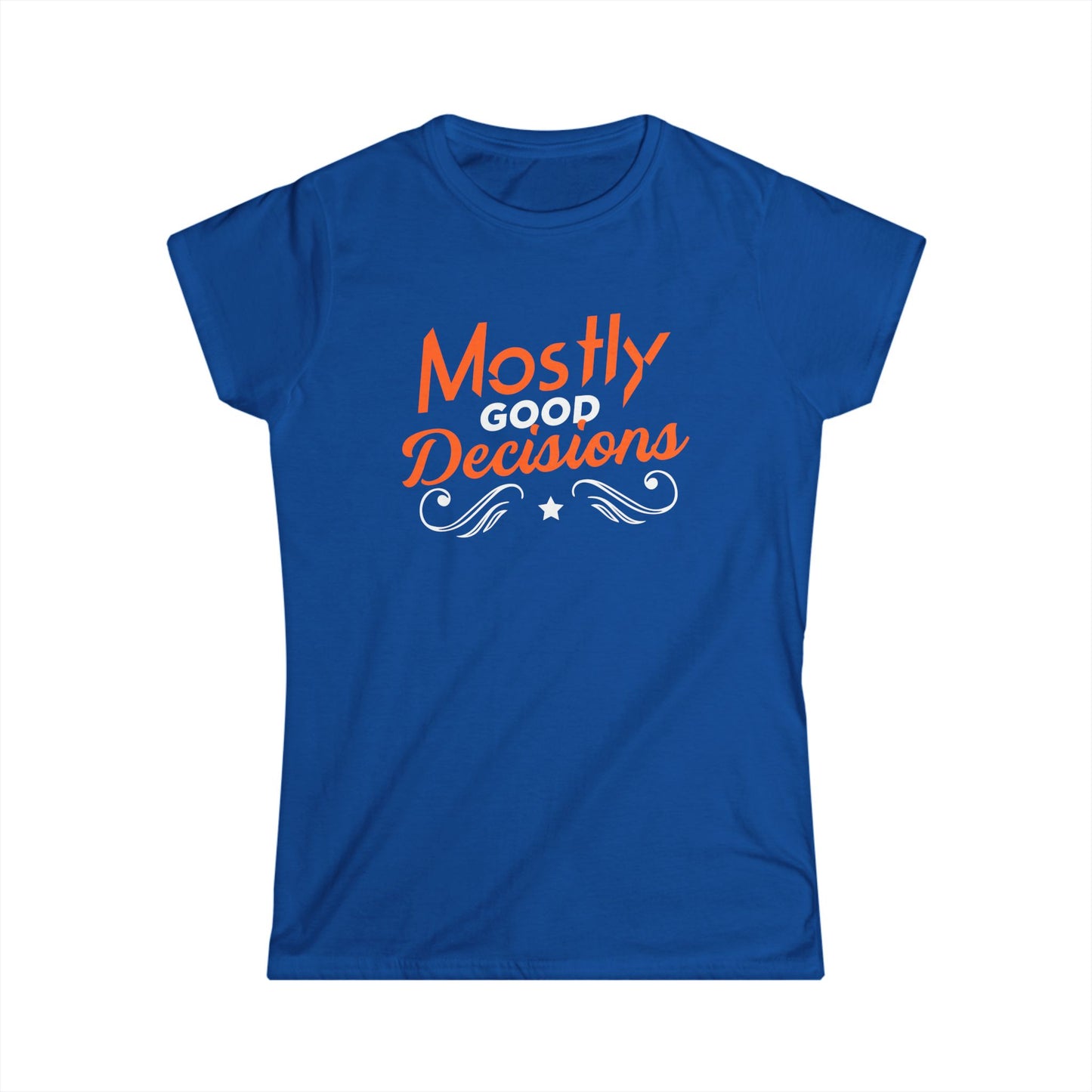 Mostly Good Decisions Women's Softstyle Tee