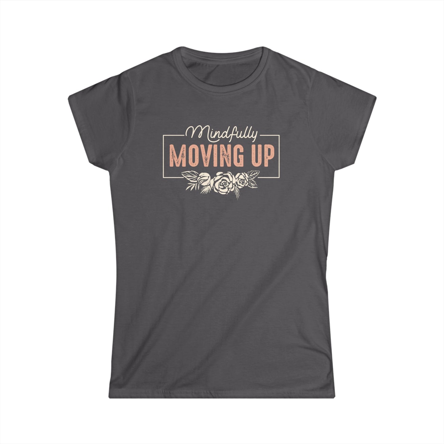 Mindfully Moving Up Women's Softstyle Tee