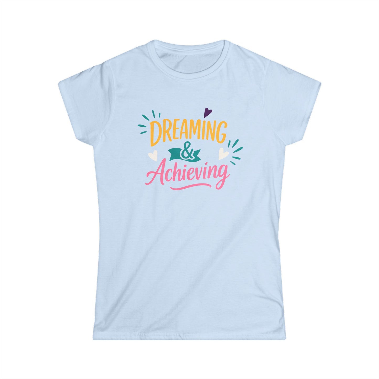 Dreaming & Achieving Women's Softstyle Tee
