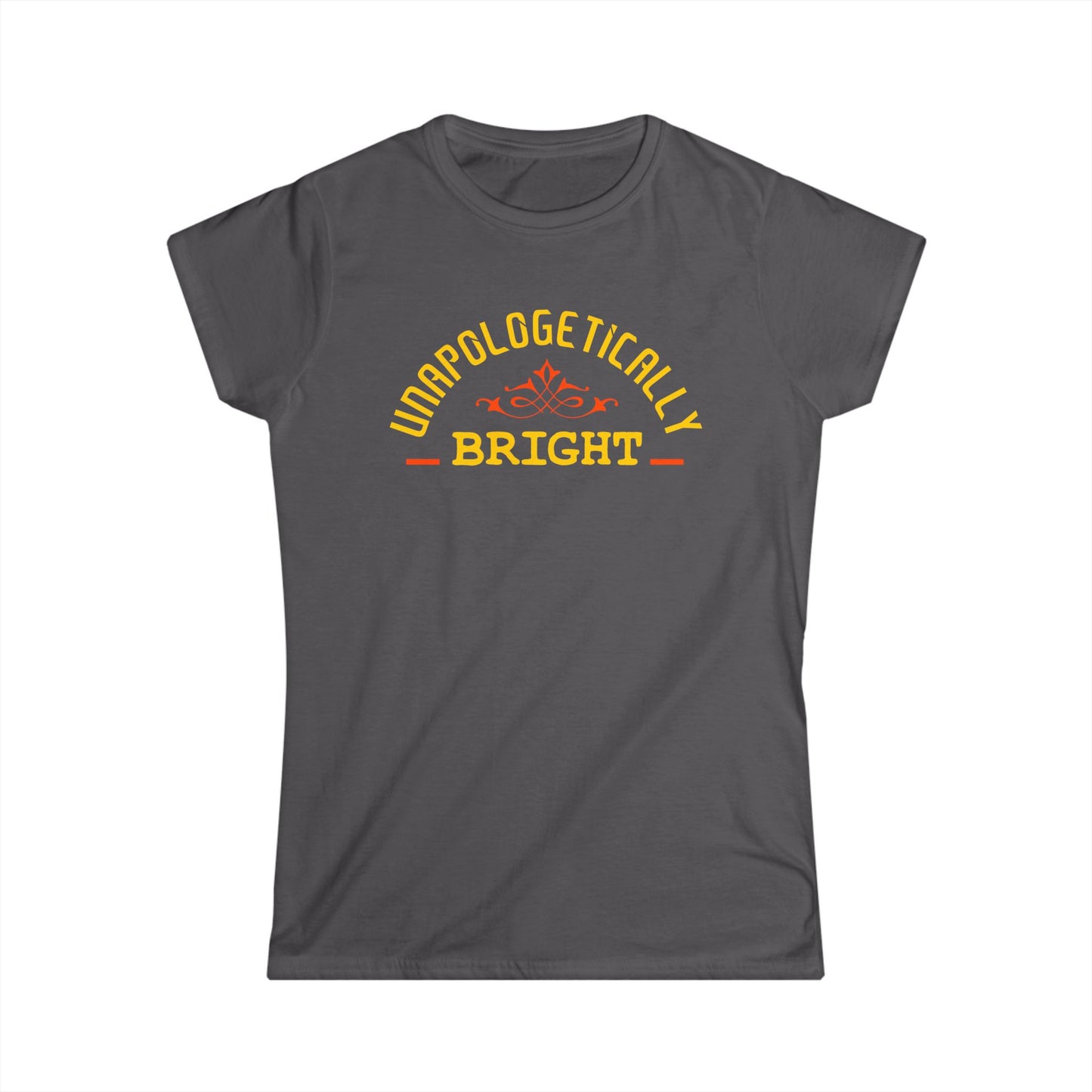 Unapologetically Bright Women's Softstyle Tee