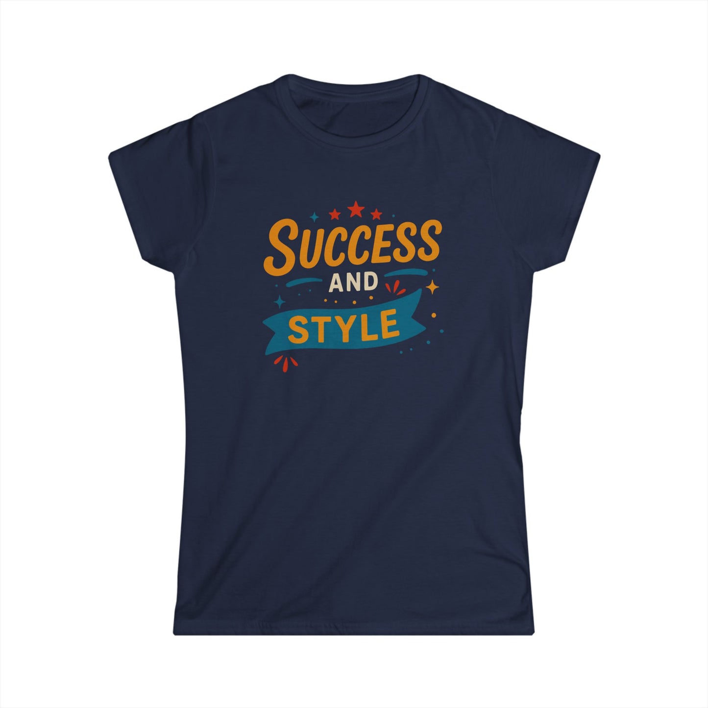Success and Style Women's Softstyle Tee
