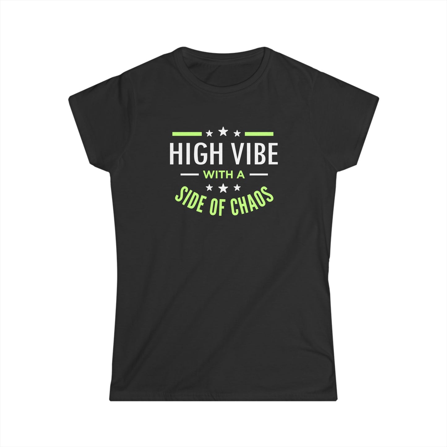 High Vibe with a Side of Chaos Women’s Softstyle Tee