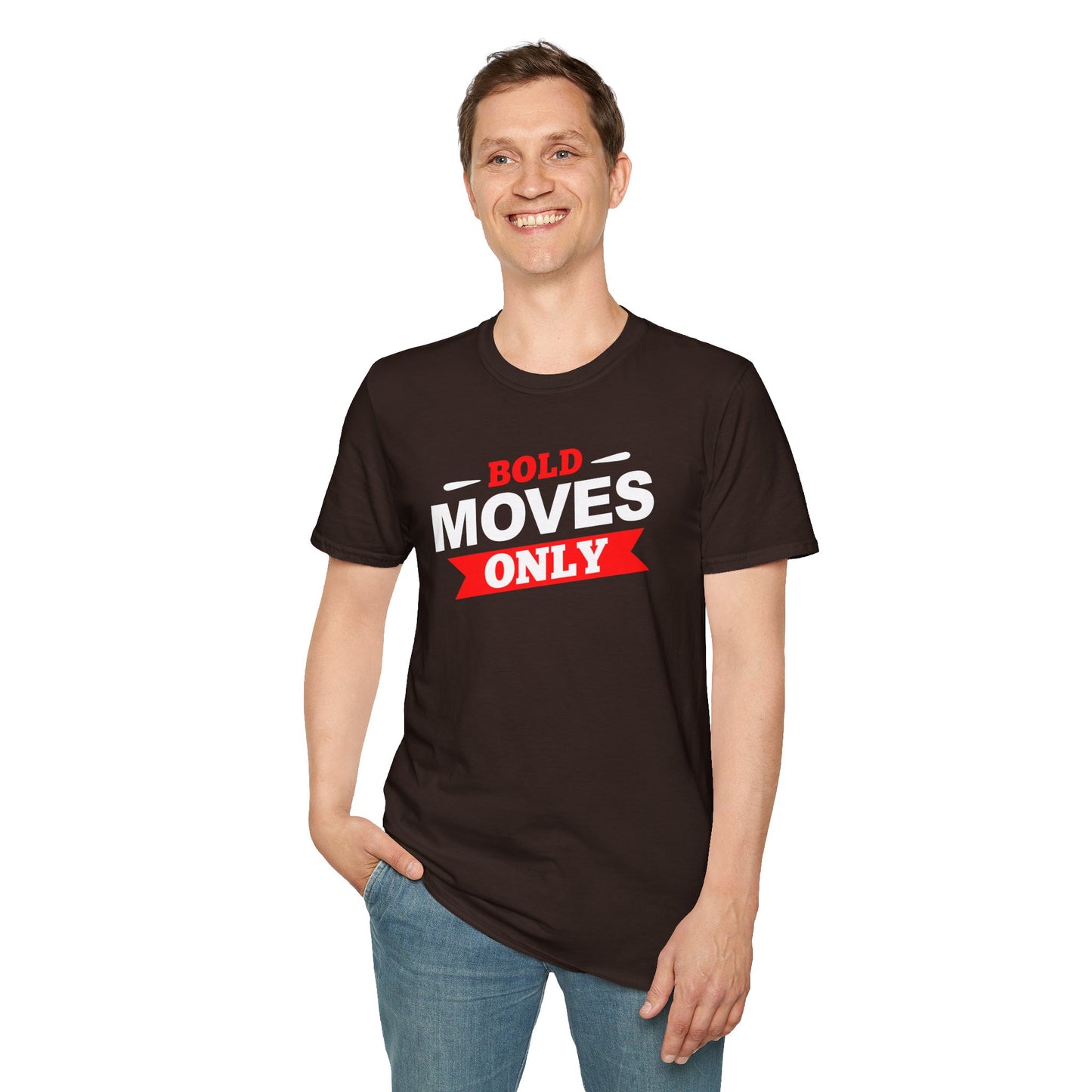 Bold Moves Only Unisex T-Shirt - Risk-Takers and Dream-Chasers Tee
