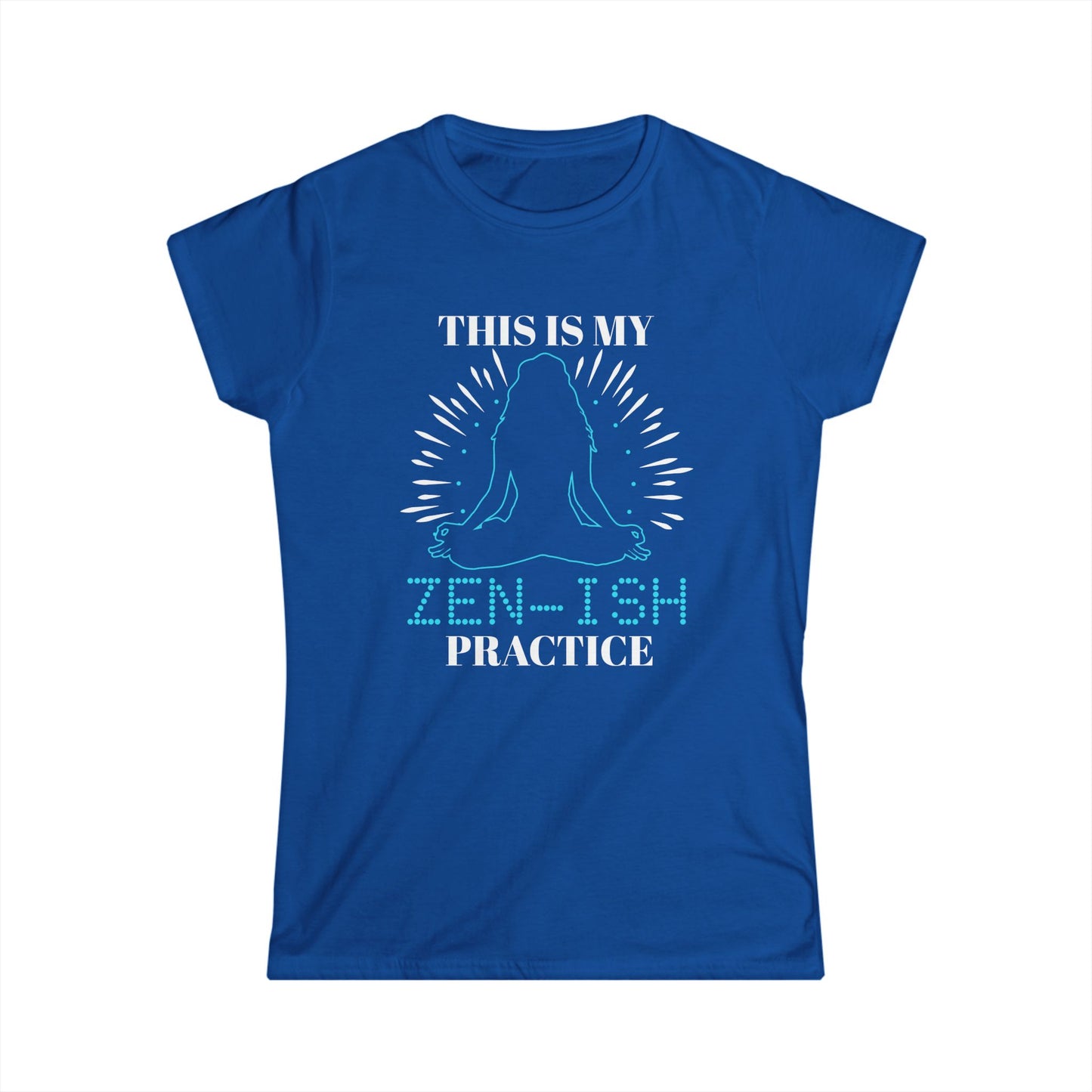 Zen-ish Practice Women's Softstyle Tee