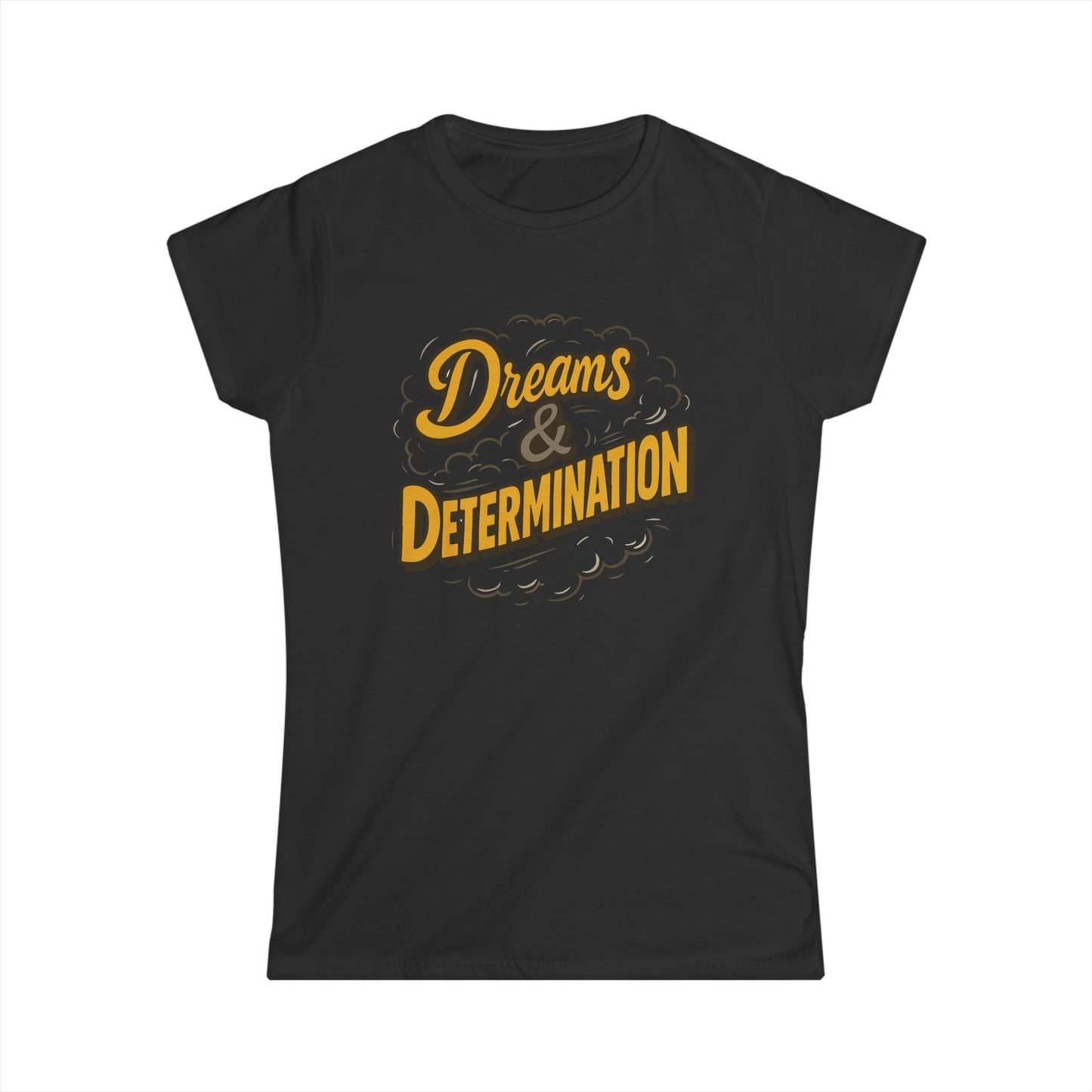 Dreams & Determination Women's Softstyle Tee