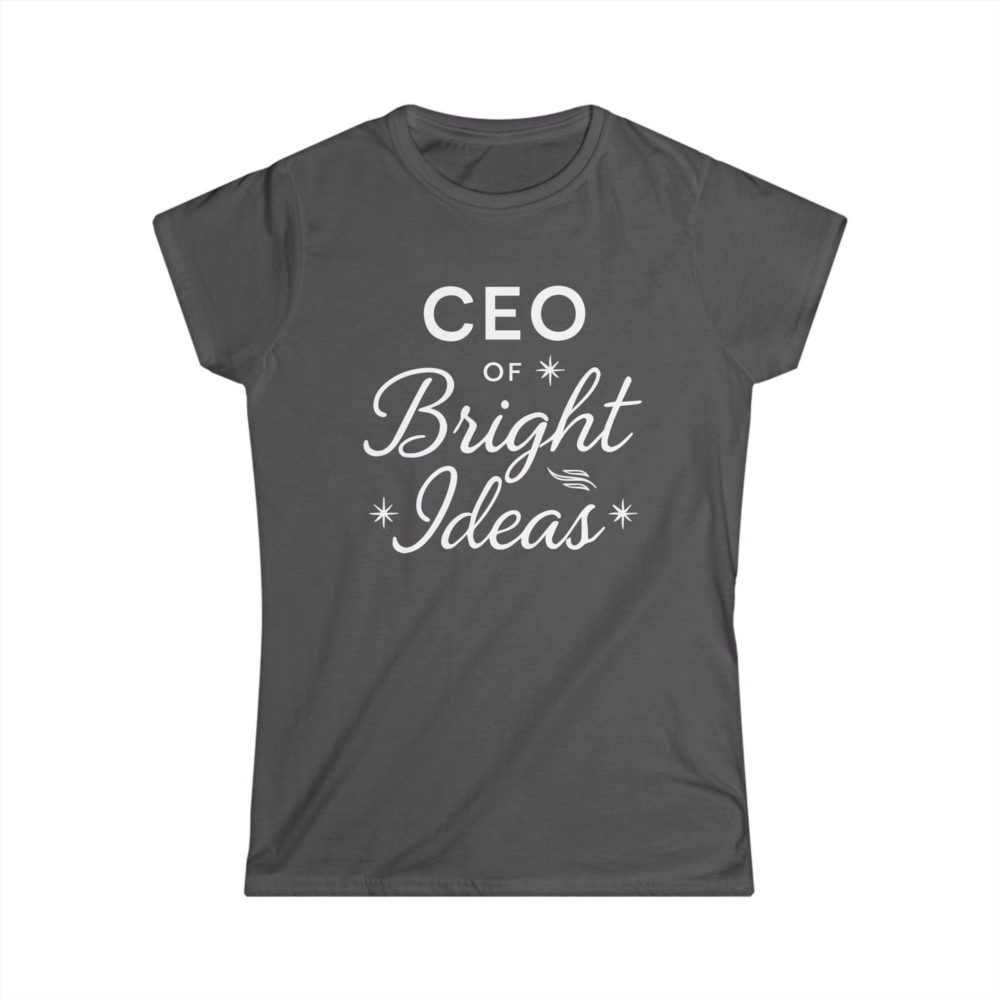 CEO of Bright Ideas Women's Softstyle Tee