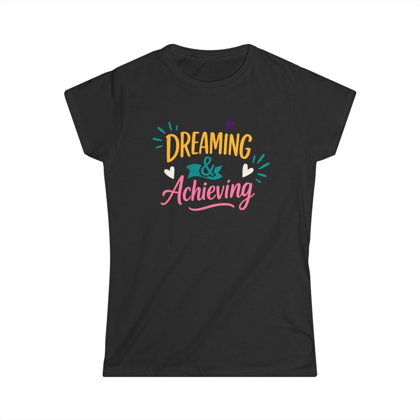 Dreaming & Achieving Women's Softstyle Tee