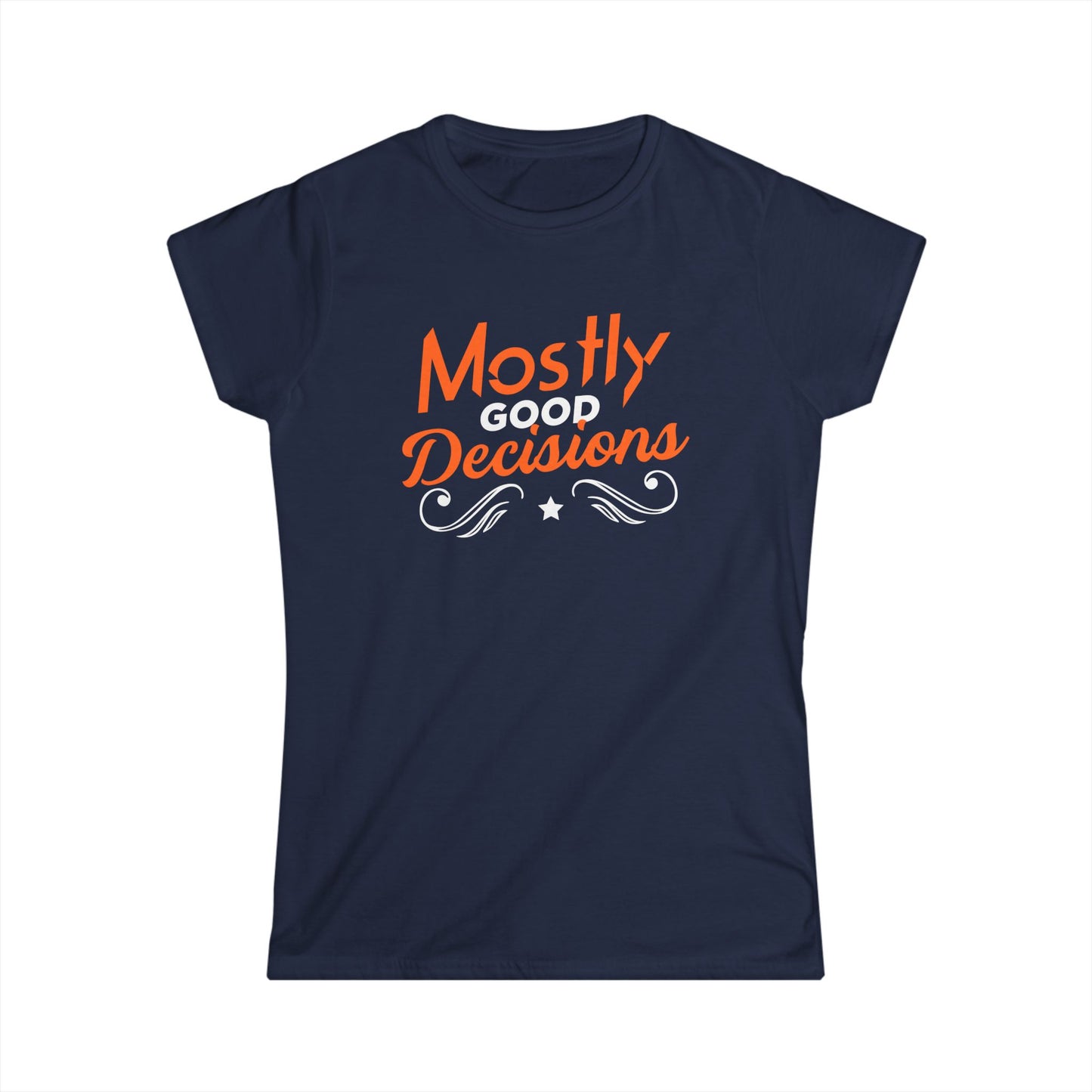 Mostly Good Decisions Women's Softstyle Tee