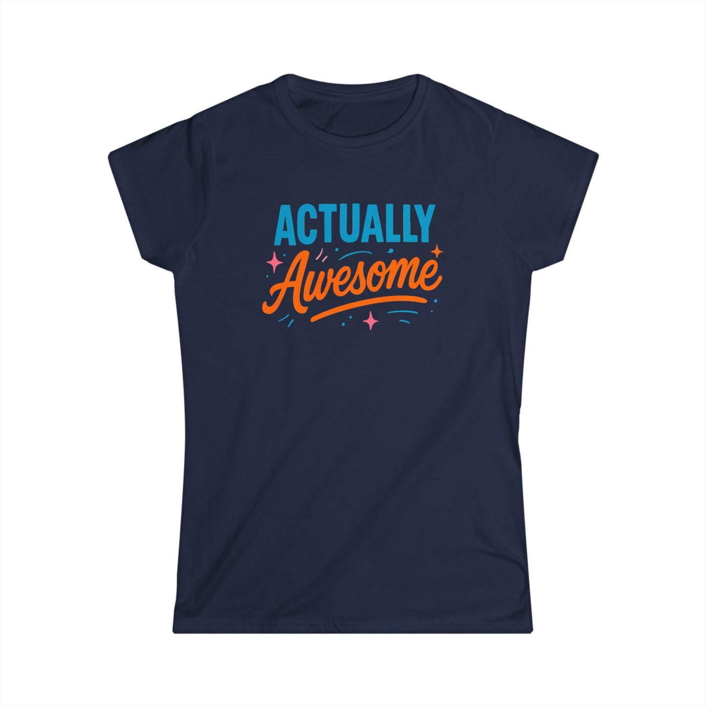 Actually Awesome Women's Softstyle Tee