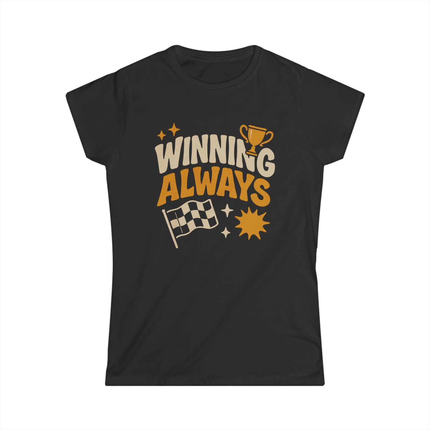 Winning Always Women's Softstyle Tee