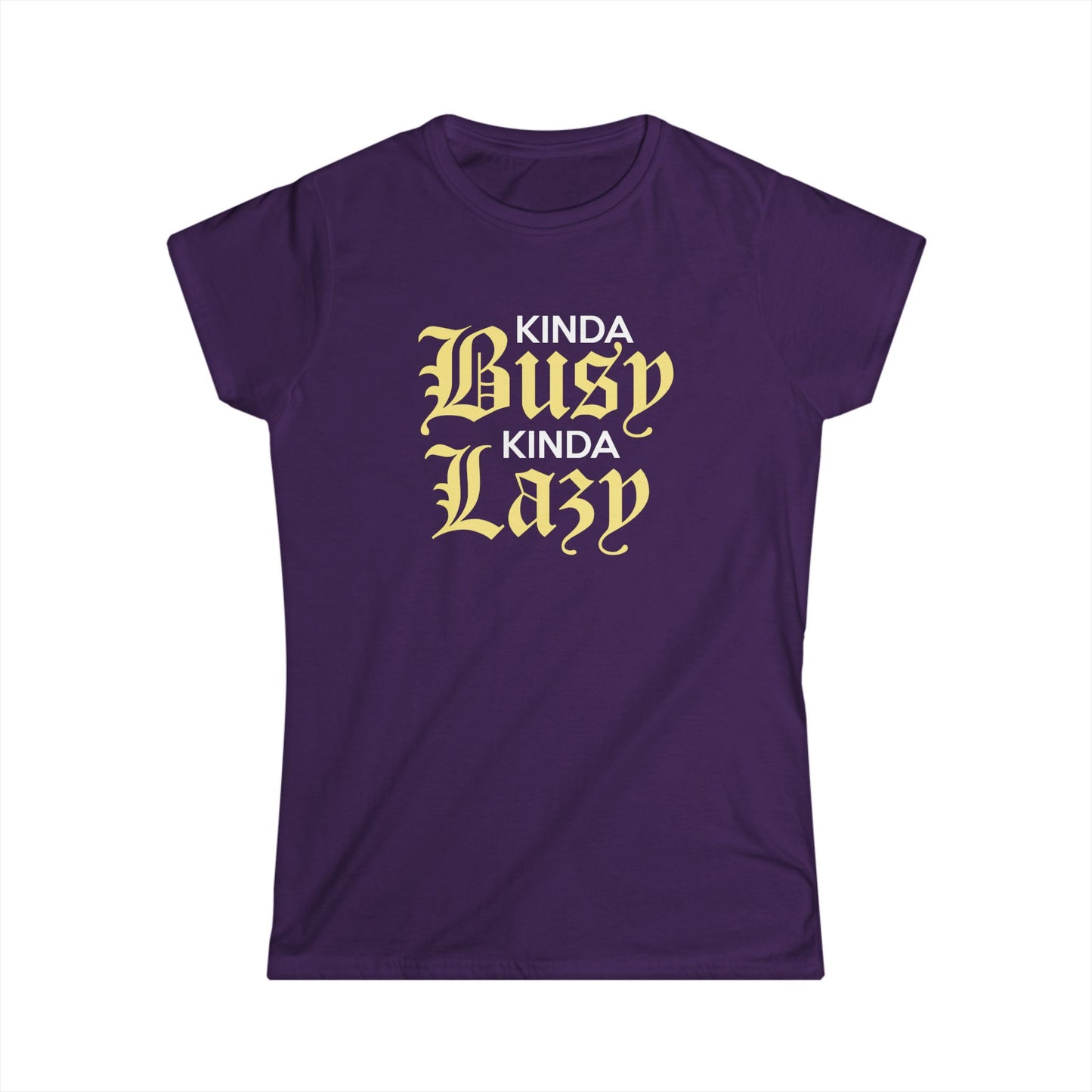Kinda Busy Kinda Lazy Women's Softstyle Tee