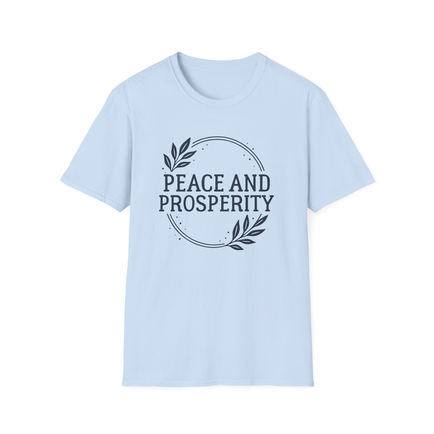Peace and Prosperity Unisex T-Shirt