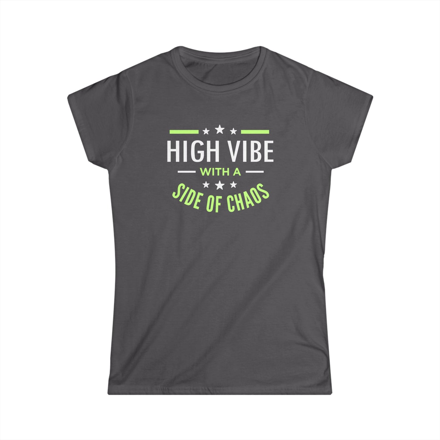 High Vibe with a Side of Chaos Women’s Softstyle Tee