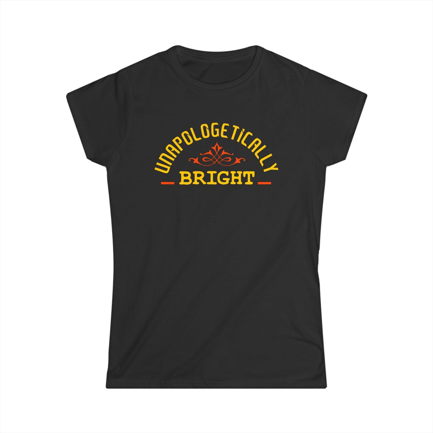 Unapologetically Bright Women's Softstyle Tee