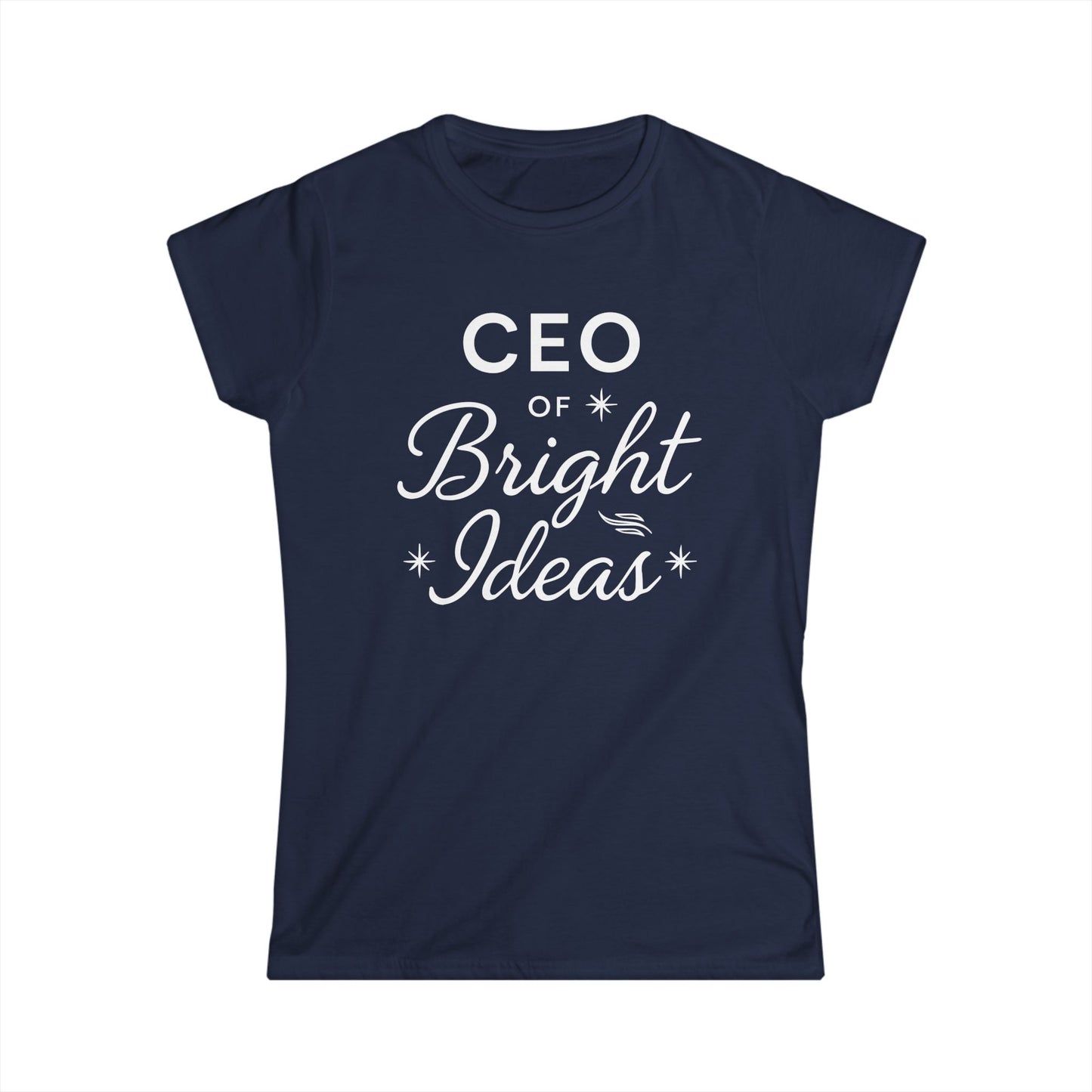 CEO of Bright Ideas Women's Softstyle Tee