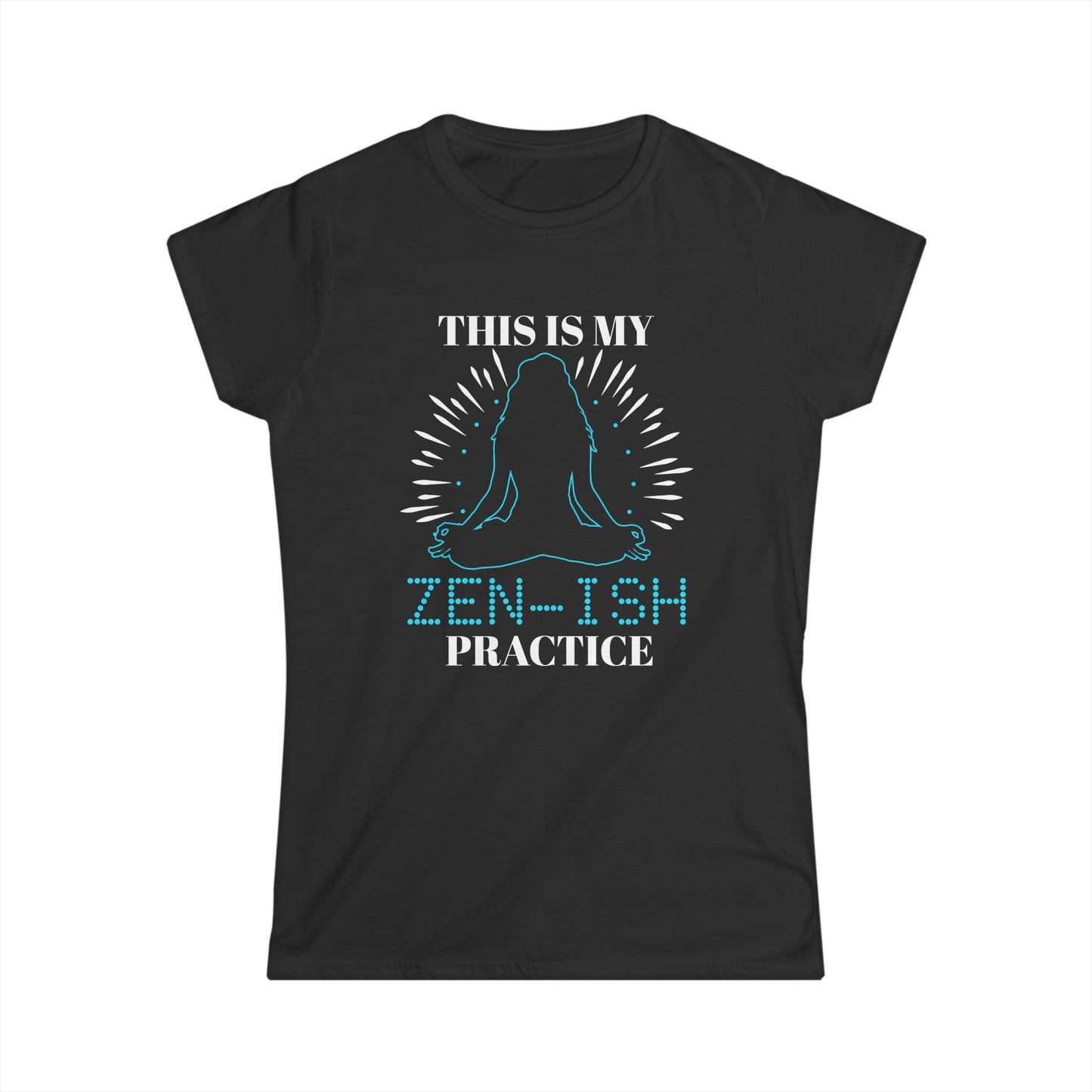 Zen-ish Practice Women's Softstyle Tee