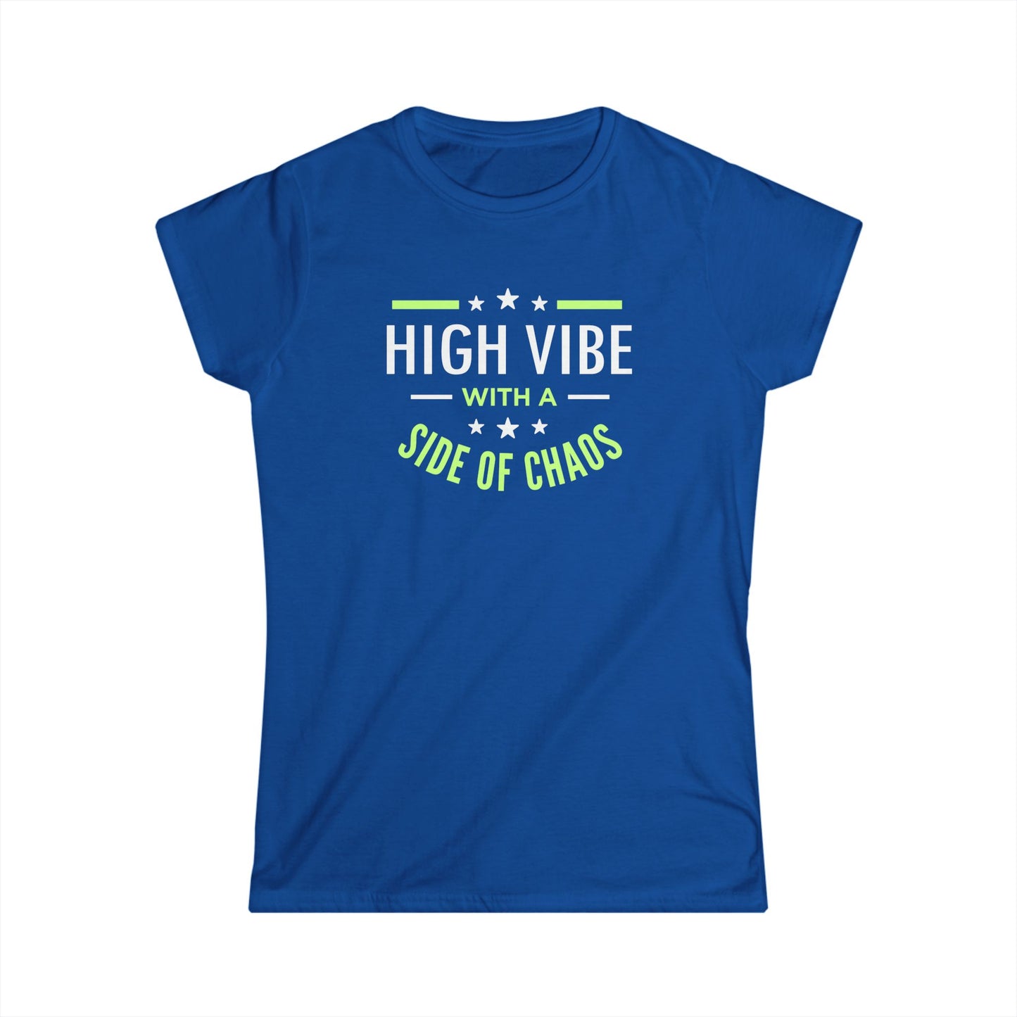 High Vibe with a Side of Chaos Women’s Softstyle Tee