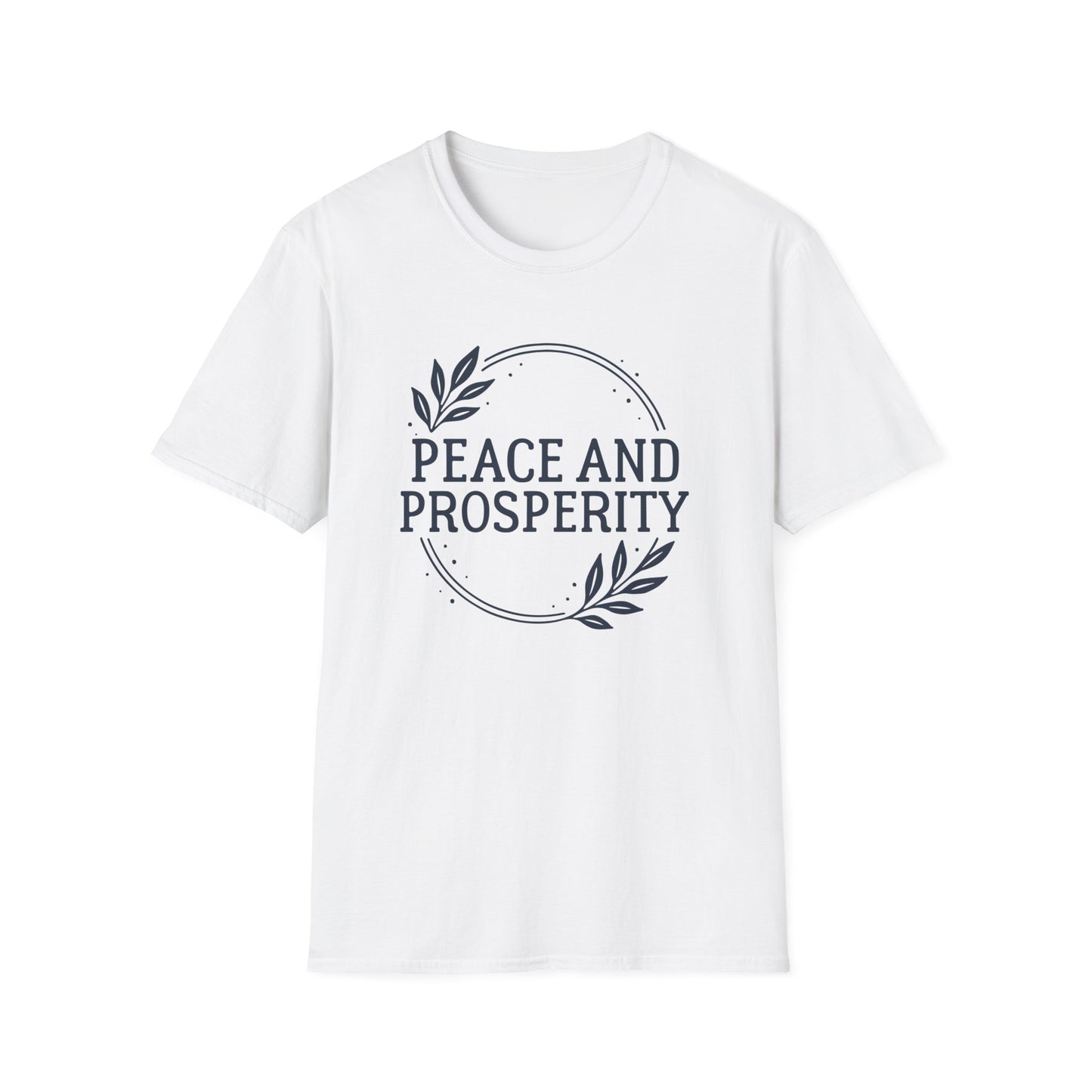 Peace and Prosperity Unisex T-Shirt