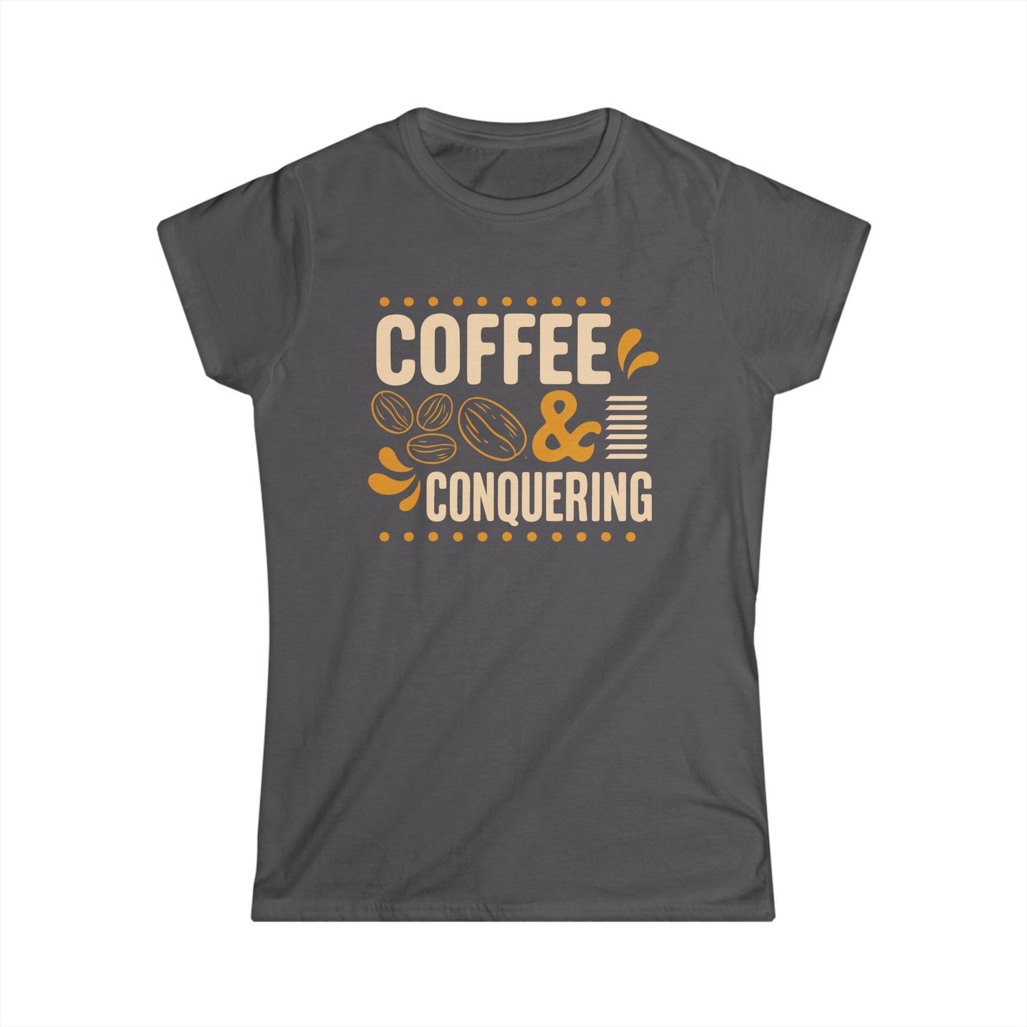 Coffee & Conquering Women's Softstyle Tee