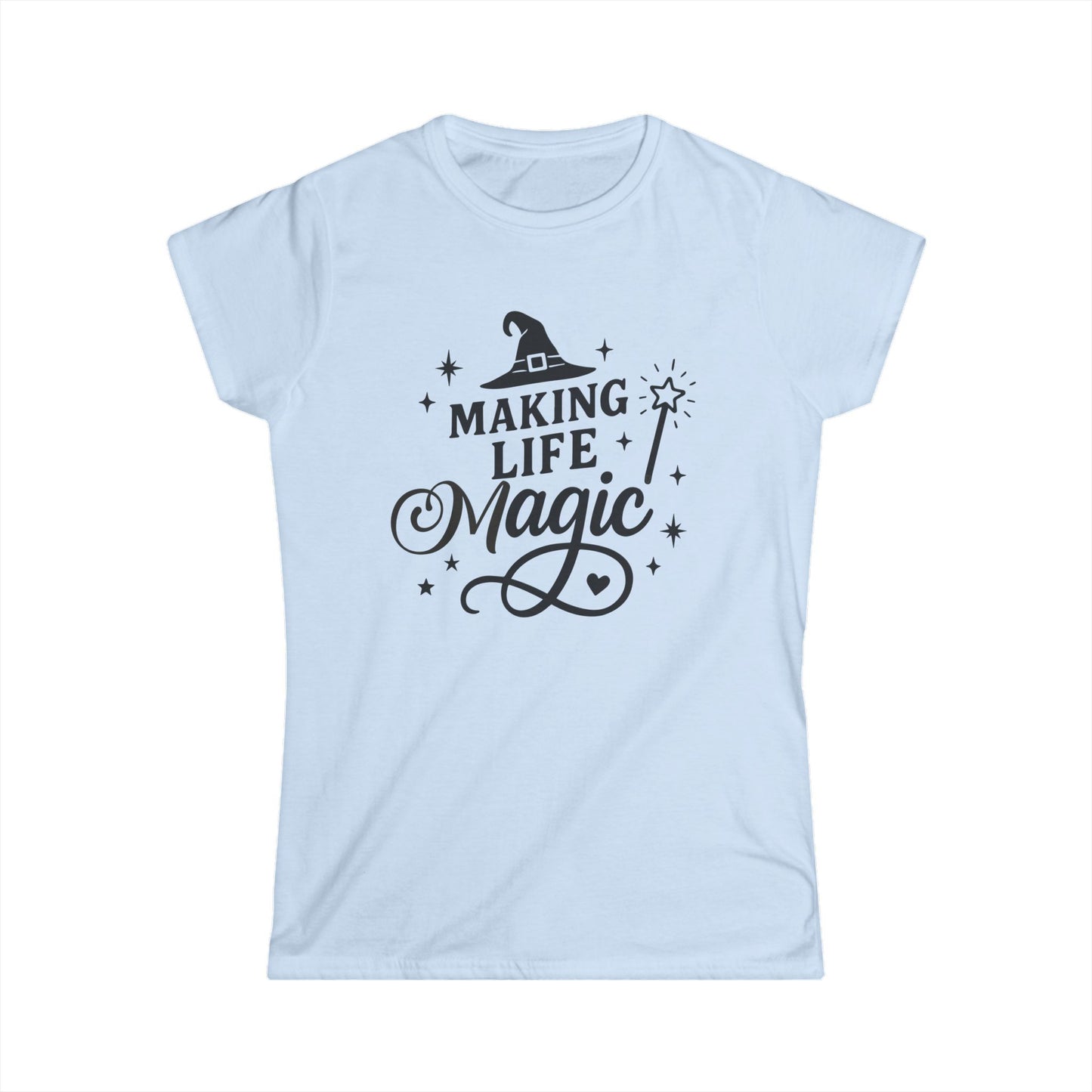 Making Life Magic Women's Softstyle Tee