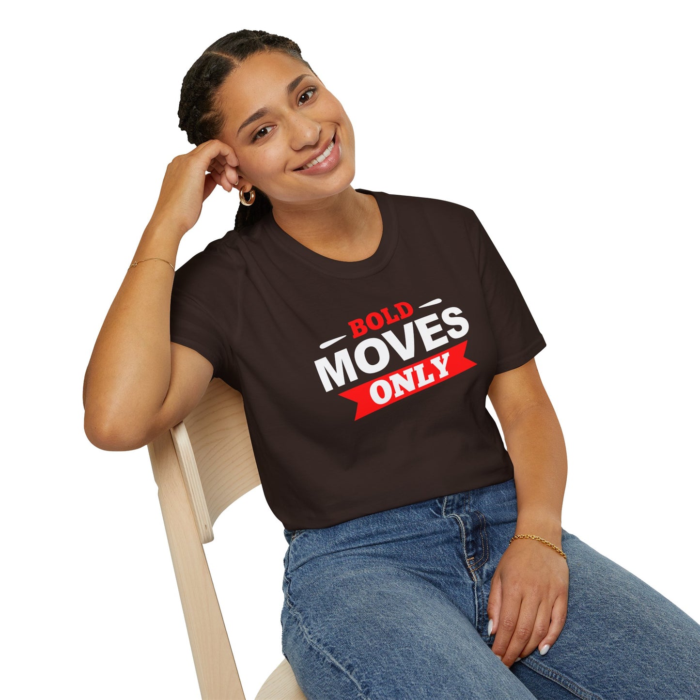 Bold Moves Only Unisex T-Shirt - Risk-Takers and Dream-Chasers Tee