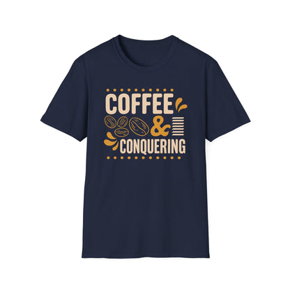 Coffee & Conquering Unisex T-Shirt