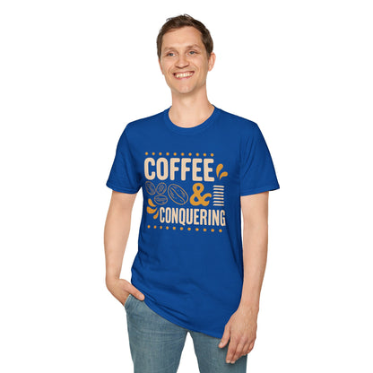 Coffee & Conquering Unisex T-Shirt