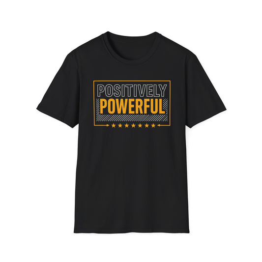 Positively Powerful T-Shirt – Empowerment Unisex Tee