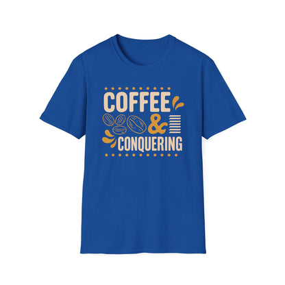Coffee & Conquering Unisex T-Shirt