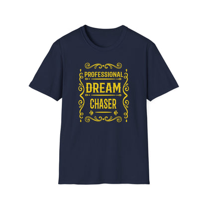 Professional Dream Chaser T-Shirt – Unisex Ambition Tee for Goal-Getters
