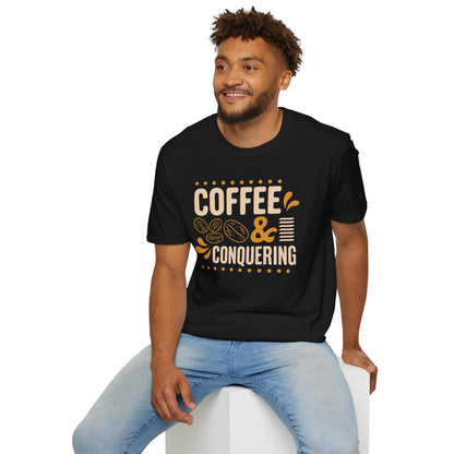 Coffee & Conquering Unisex T-Shirt