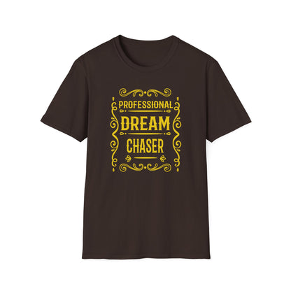 Professional Dream Chaser T-Shirt – Unisex Ambition Tee for Goal-Getters